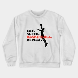 EAT SLEEP BASKETBALL REPEAT Crewneck Sweatshirt